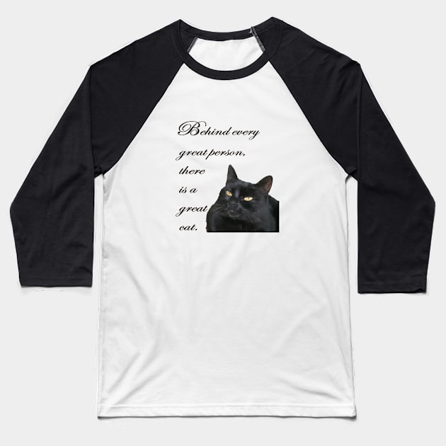 Behind Every Great Person There Is A Great Cat Quote Baseball T-Shirt by taiche